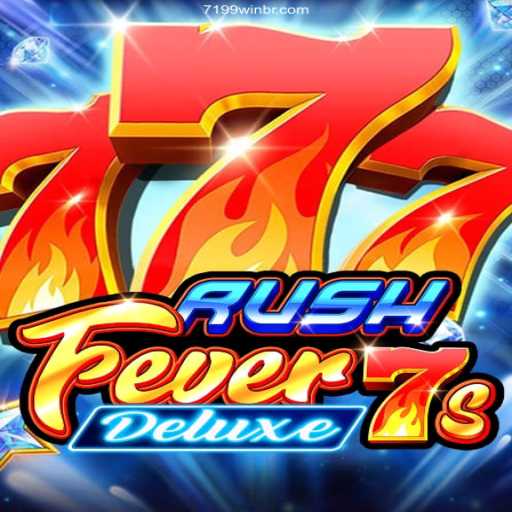 RushFever7sDeluxe - A Thrilling Adventure With 7199win